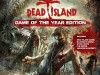 Dead Island "Game of the Year" Edition Reanimated in June Dead Island "Game of the Year" Edition Reanimated in June