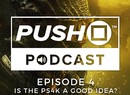 Episode 4 - Is the PS4K a Good Idea?