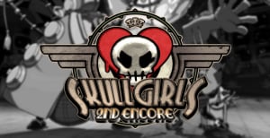 Skullgirls 2nd Encore