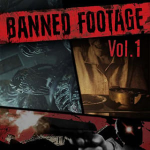 Resident Evil 7: Biohazard - Banned Footage Vol. 1