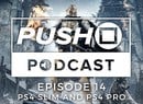 Episode 14 - The PS4 Slim and PS4 Pro