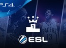 Sony Partners with ESL for PS4 Tournaments