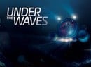 Go Under the Waves in New PS5, PS4 Aquatic Adventure