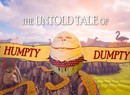 Rock of Ages 3 Will Put Humpty Together Again This Summer on PS4