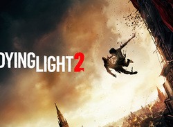 Dying Light 2 Trailer Gets Down and Dirty with the Undead, Coming Spring 2020