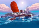Breath of the Wild Inspired Windbound Gets New Gameplay, Still on Course for PS4 in August