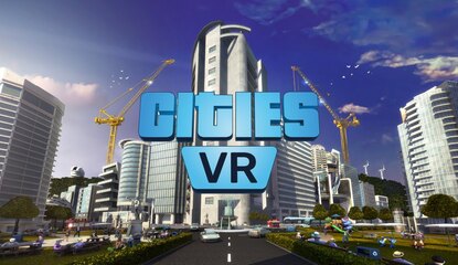 Build Your Dream PSVR2 Metropolis in Cities VR: Enhanced Edition