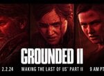 The Last of Us 2 Dates Its Grounded Documentary for 2nd February