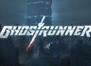 Ghostrunner Brings Cyberpunk Bullet-Time Action to PS4