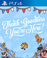 Thank Goodness You're Here!