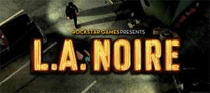 All Aboard The L.A. Noire Hype Train. Choo-Choo.