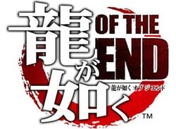 Ryu Ga Gotoku Of The End? What Do You Mean The End? 