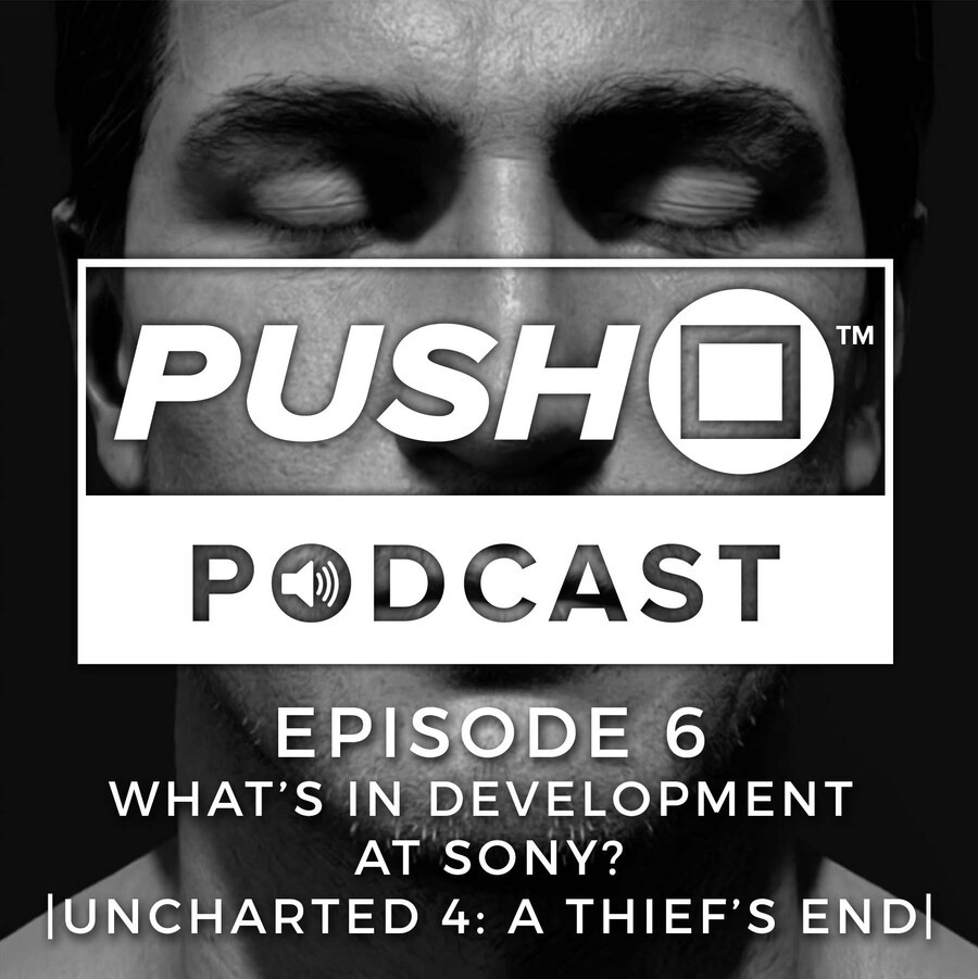 Push Square Podcast PS4 PlayStation 4 Uncharted 1