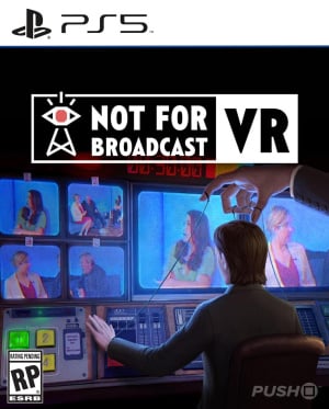 Not For Broadcast: VR