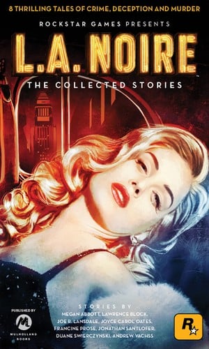 L.A. Noire: The Collected Stories Will Flesh Out Characters & Cases From The Game.