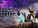 Fortnite: Chapter 6 Start Date, Release Times, and What to Expect