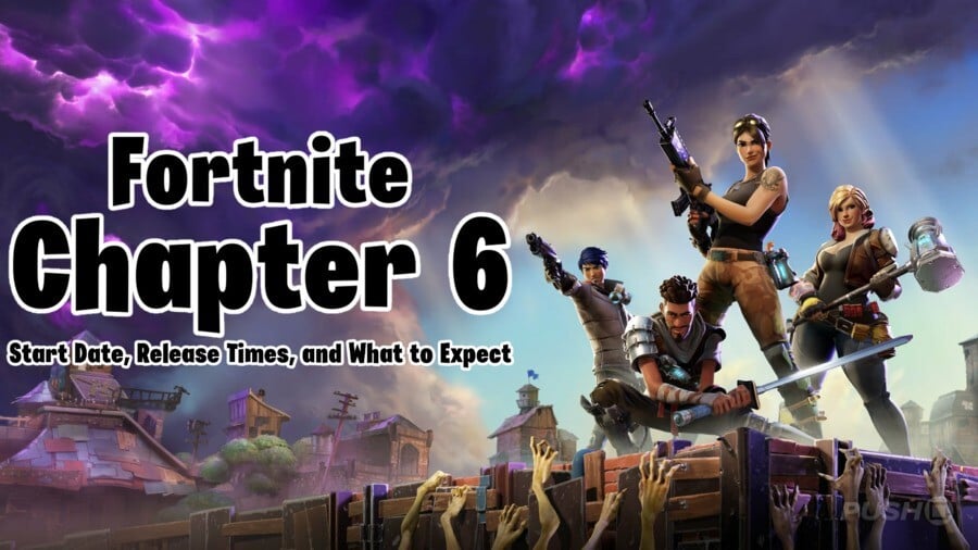 Fortnite: Chapter 6 Start Date, Release Times, and What to Expect Guide