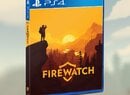 Firewatch Scouts Out a Physical Release on PS4