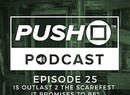 Episode 25 - Is Outlast 2 the Scarefest It Promises to Be?