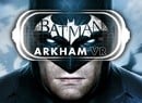 There Are Some Excitable People in This Batman: Arkham VR Trailer