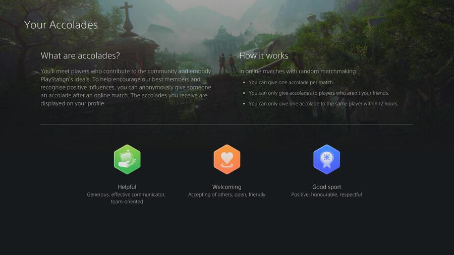 Sony is eager to make PlayStation Network an inviting and inclusive community, and its new Accolades system hopes to promote that by rewarding good behaviour during online games.