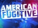 American Fugitive Lights Up News Channels in Launch Trailer