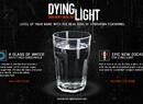 Drink a Glass of Water to Get Free Dying Light DLC 