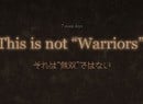 Koei Tecmo Is Teasing a Title That Apparently Isn't a Warriors Game