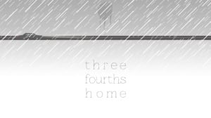 Three Fourths Home: Extended Edition