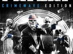 Payday 2: Crimewave Edition May Say Heist to PS4 in April