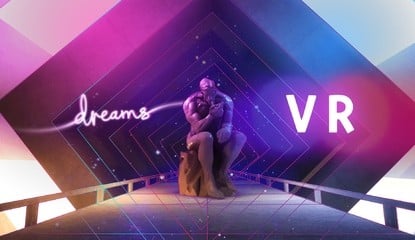 Dreams Just Got Bigger, Better, and Weirder with PSVR Support