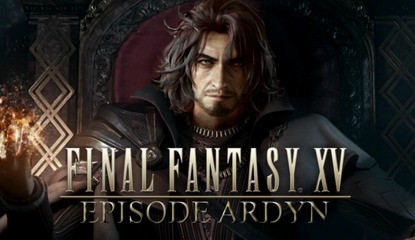 Final Fantasy XV's Episode Ardyn Release Date Reminds Us Square Enix Is Still Working on This Game