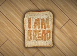 Be a Piece of Bread in I Am Bread on the PS4
