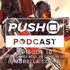 Episode 10 - Top 20 PS4 Games Still to Come in 2016