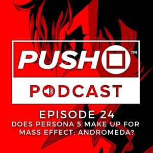 Episode 24 - Does Persona 5 Make Up For Mass Effect: Andromeda?