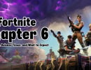 Fortnite: Chapter 6 Start Date, Release Times, and What to Expect