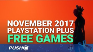Free PlayStation Plus Games Announced: November 2017 | PS4, PS3, Vita | Full PS+ Lineup