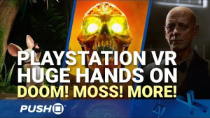 PlayStation VR Huge Hands On: The Inpatient! DOOM VFR! Bravo Team! Moss! | PS4 | Previews