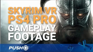 The Elder Scrolls V: Skyrim VR PS4 Pro Gameplay Footage | PSVR | PlayStation 4