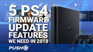 PS4 Firmware Updates: 5 Features We Need in 2018 | PlayStation 4
