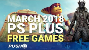 Free PS Plus Games Announced: March 2018 | PS4, PS3, Vita | Full PlayStation Plus Lineup