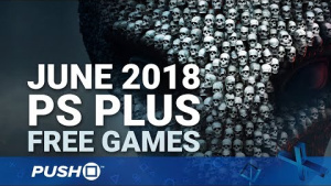 Free PS Plus Games Announced: June 2018 | PS4, PS3, Vita | Full PlayStation Plus Lineup