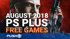 Free PS Plus Games Announced: August 2018 | PS4, PS3, Vita | Full PlayStation Plus Lineup