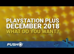 PS Plus Free Games December 2018: What Do You Want? | PlayStation 4 | When Will PS+ Be Announced?