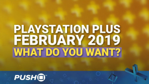 PS Plus Free Games February 2019: What Do You Want? | PlayStation 4 | When Will PS+ Be Announced?