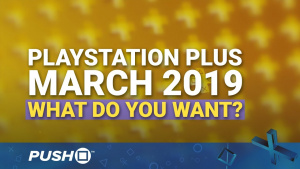 PS Plus Free Games March 2019: What Do You Want? | PlayStation 4 | When Will PS+ Be Announced?