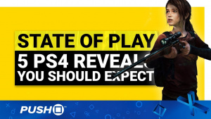 STATE OF PLAY: 5 PS4 Announcements You Should Expect | PlayStation 4