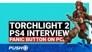 TORCHLIGHT 2 PS4 INTERVIEW: Panic Button on Console Port | PlayStation 4