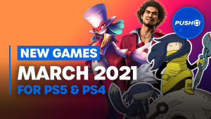 NEW PS5, PS4 GAMES: March 2021's Best PlayStation Releases | PlayStation 5, PlayStation 4