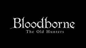 Bloodborne (PS4) The Old Hunters DLC Trailer